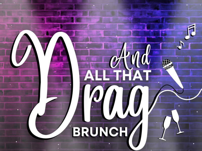 And all that drag brunch