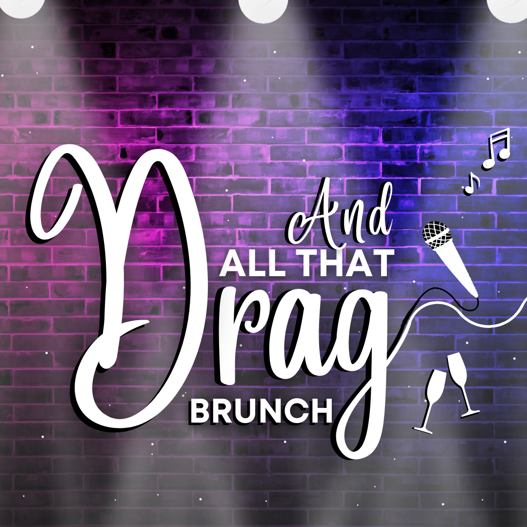 And all that drag brunch